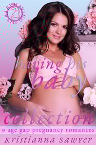 Having His Baby Collection: 9 Age Gap Pregnancy Romances