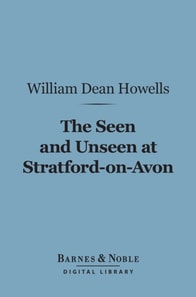 Seen and Unseen at Stratford-on-Avon (Barnes & Noble Digital Library)