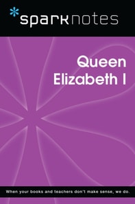 Queen Elizabeth I (SparkNotes Biography Guide)