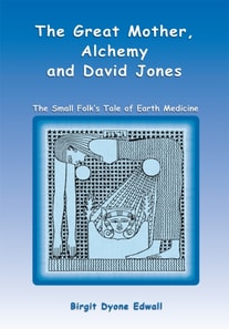 Great Mother, Alchemy and David Jones