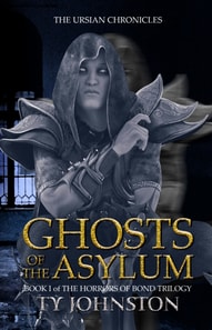 Ghosts of the Asylum (Book I of The Horrors of Bond Trilogy)