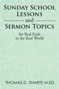 Sunday School Lessons    and Sermon Topics for Real        Faith in the Real World