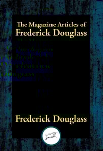 Magazine Articles of Frederick Douglass