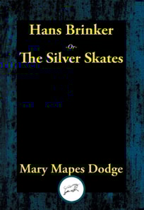 Hans Brinker or The Silver Skates