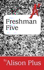 A+ Guide to the Freshman Five