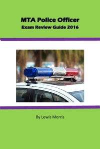 MTA Police Officer Exam Review Guide 2016