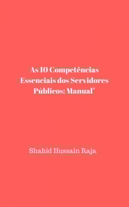 As 10 Competências Essenciais dos Servidores Públicos: Manual