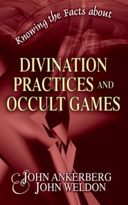 Knowing the Facts about Divination Practices and Occult &quote;Games&quote;