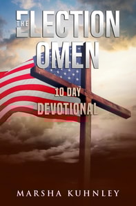Election Omen: 10 Day Devotional