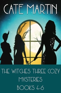 Witches Three Cozy Mysteries Books 4-6