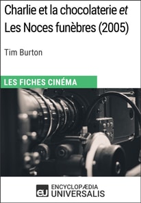 Charlie et la chocolaterie et Les Noces funèbres de Tim Burton