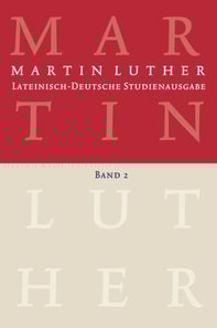 Martin Luther: Lateinisch-Deutsche Studienausgabe Band 2