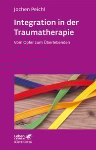 Integration in der Traumatherapie (Leben Lernen, Bd. 300)