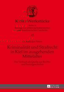 Kriminalitaet und Strafrecht in Kiel im ausgehenden Mittelalter