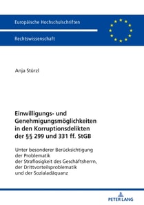 Einwilligungs- und Genehmigungsmoeglichkeiten in den Korruptionsdelikten der §§ 299 und 331 ff. StGB