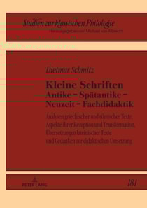 Kleine Schriften Antike – Spaetantike – Neuzeit – Fachdidaktik