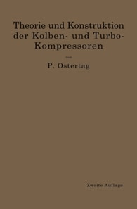 Theorie und Konstruktion der Kolben- und Turbo-Kompressoren