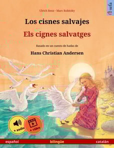 Los cisnes salvajes – Els cignes salvatges (español – catalán)