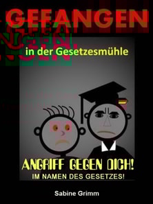 GEFANGEN in der Gesetzesmühle