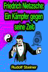 Friedrich Nietzsche: Ein Kämpfer gegen seine Zeit