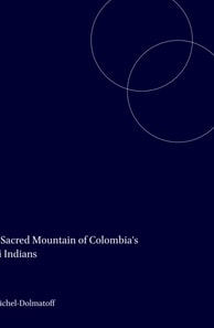 Sacred Mountain of Colombia's Kogi Indians