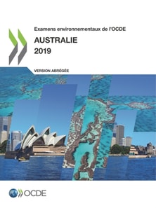 Examens environnementaux de l'OCDE Examens environnementaux de l'OCDE : Australie 2019 (Version abregee)