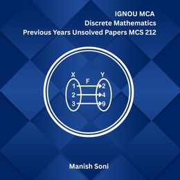 IGNOU MCA Discrete Mathematics Previous Years Unsolved Papers MCS 212