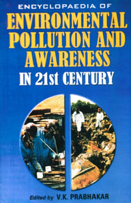 Encyclopaedia of Environmental Pollution and Awareness in 21st Century (Air and Applicable Laws)