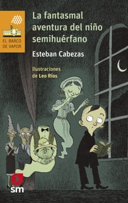 La fantasmal aventura del niño semihuérfano