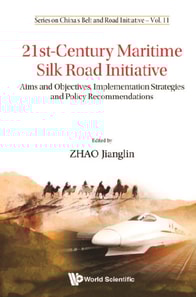21st-century Maritime Silk Road Initiative: Aims And Objectives, Implementation Strategies And Policy Recommendations