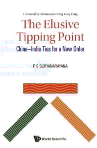 Elusive Tipping Point, The: China-india Ties For A New Order