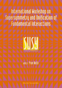 Supersymmetry And Unification Of Fundamental Interactions (Susy 93) - Proceedings Of The International Workshop