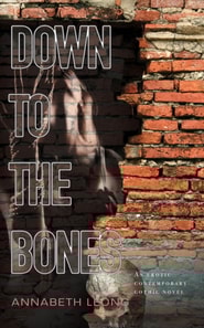 Down to the Bones: An Erotic Contemporary Gothic Novel