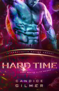 Hard Time: Most Wanted Alien Brides #2 (Intergalactic Dating Agency)