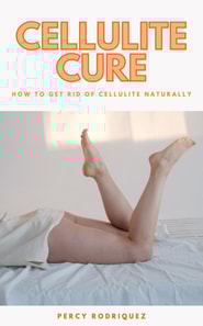 Cellulite Cure - How To Get Rid Of Cellulite Naturally