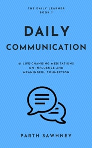 Daily Communication: 21 Life-Changing Meditations on Influence and Meaningful Connection
