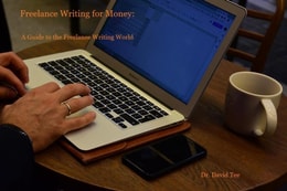 Freelance Writing for Money:  A Guide to the Freelance Writing World
