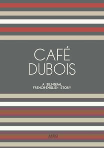 Cafe Dubois: A Bilingual French-English Story