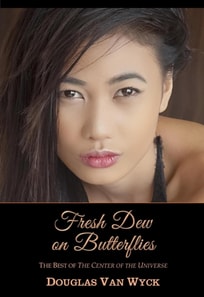 Fresh Dew on Butterflies: The Best of 'The Center of the Universe'