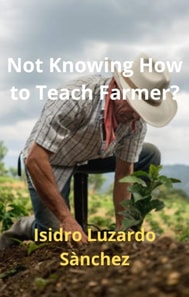Not Knowing How to Teach Farmer?