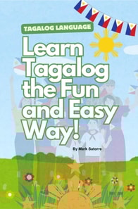 Tagalog Language: Learn Tagalog the Fun and Easy Way!