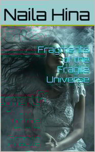 Fragments of the Fragile Universe