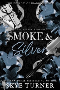 Smoke and Silver, A 1940's Dark Romance