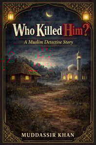 Who Killed Him? A Muslim Detective Story