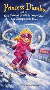 Princess Dianka and the Great Twirly Whirly Loppy Loop Ski Championship Race