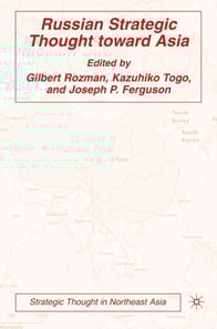 Russian Strategic Thought toward Asia