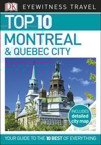 Top 10 Montreal and Quebec City