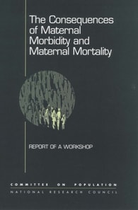 Consequences of Maternal Morbidity and Maternal Mortality