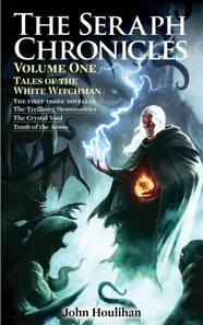 Seraph Chronicles: Tales of the White Witchman Volume One