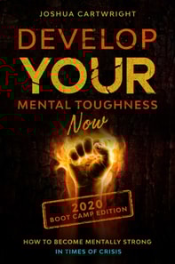 Develop Your Mental Toughness Now